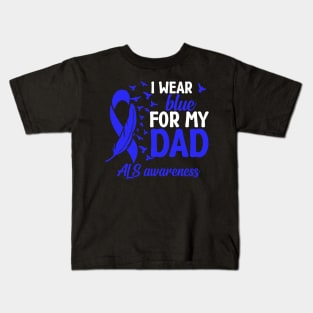 Als Awareness I Wear Blue For My Dad Als Father Als Dad Kids T-Shirt